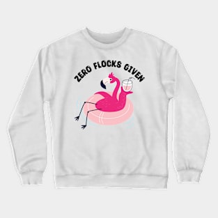 zero flocks given beach flamingo pool float Crewneck Sweatshirt